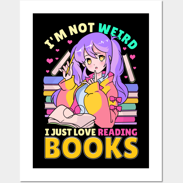 I'm Not Weird I Just Love Reading Books Wall Art by E